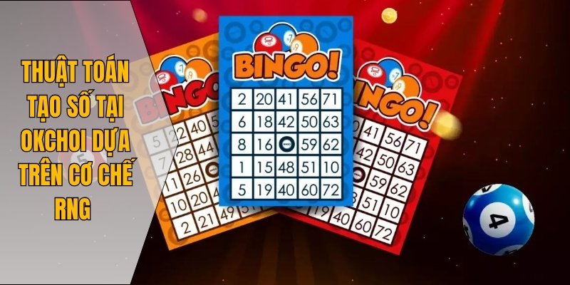 Thuật toán tạo số tại Okchoi dựa trên cơ chế RNG 